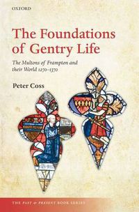 Cover image for The Foundations of Gentry Life: The Multons of Frampton and their World 1270-1370