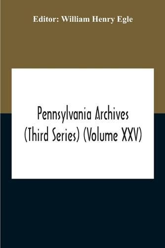 Cover image for Pennsylvania Archives (Third Series) (Volume Xxv)