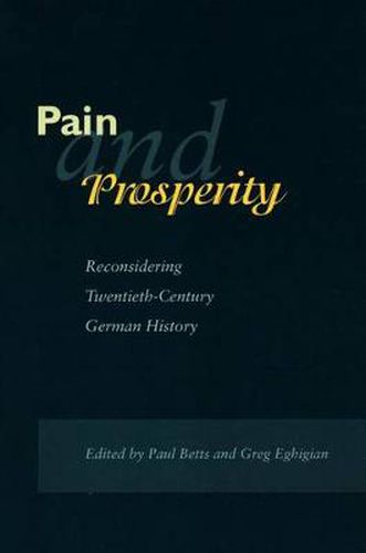 Cover image for Pain and Prosperity: Reconsidering Twentieth-Century German History