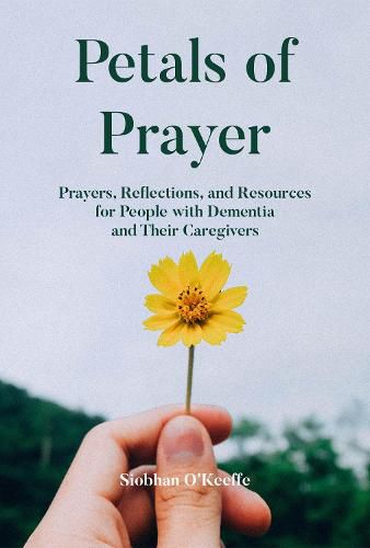 Cover image for Petals of Prayer: Prayers, Reflections, and Resources for People with Dementia and Their Caregivers