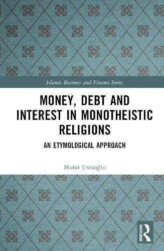 Cover image for Money, Debt and Interest in Monotheistic Religions