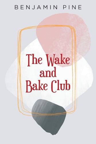 Cover image for The Wake and Bake Club