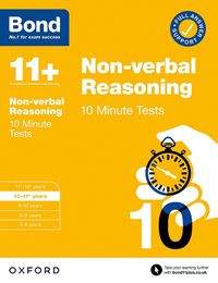 Cover image for Bond 11+: Bond 11+ 10 Minute Tests Non-verbal Reasoning 10-11 years