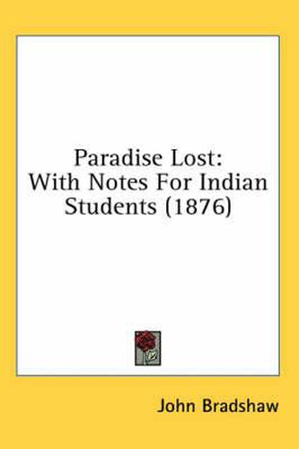Paradise Lost: With Notes for Indian Students (1876)