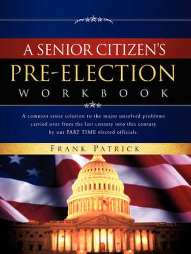 Cover image for A Senior Citizen's Pre-Election Workbook