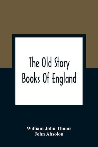 The Old Story Books Of England: Illustrated With Twelve Pictures By Eminent Artists