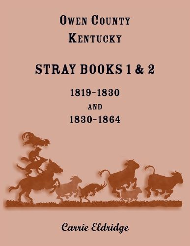 Owen County, Kentucky Stray Books 1 & 2, 1819-1830 and 1830-1864