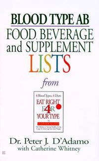 Cover image for Blood Type AB Food, Beverage and Supplement Lists