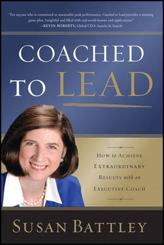 Cover image for Coached to Lead: How to Achieve Extraordinary Results with an Executive Coach