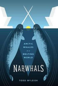 Cover image for Narwhals: Arctic Whales in a Melting World