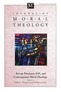 Cover image for Journal of Moral Theology, Volume 8, Special Issue 2: Servais Pinckaers. O.P., and Contemporary Moral Theology