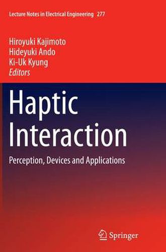 Cover image for Haptic Interaction: Perception, Devices and Applications