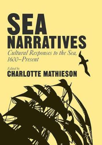 Cover image for Sea Narratives: Cultural Responses to the Sea, 1600-Present