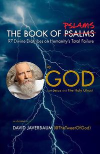 Cover image for The Book of Pslams: 97 Divine Diatribes on Humanity's Total Failure