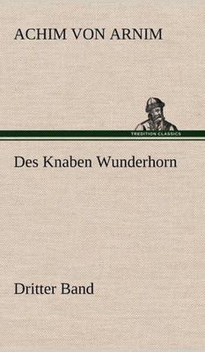 Cover image for Des Knaben Wunderhorn / Dritter Band
