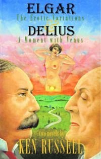 Cover image for Elgar: The Erotic Variations and Delius: A Moment with Venus