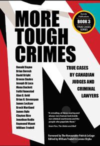 Cover image for More Tough Crimes: True Cases by Canadian Judges and Criminal Lawyers