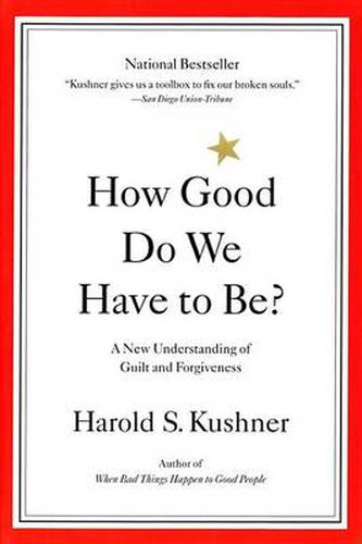 Cover image for How Good Do We Have to Be?: A New Understanding of Guilt and Forgiveness