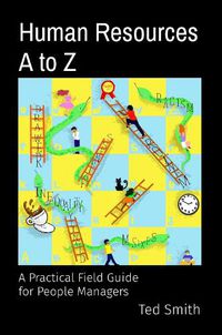 Cover image for Human Resources A to Z: A Practical Field Guide for People Managers