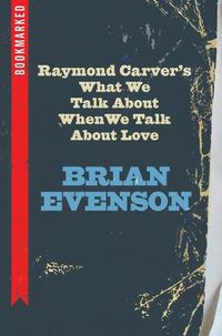 Cover image for Raymond Carver's What We Talk about When We Talk about Love: Bookmarked