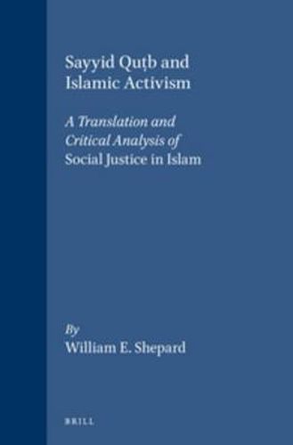 Cover image for Sayyid Qut b and Islamic Activism: A Translation and Critical Analysis of Social Justice in Islam