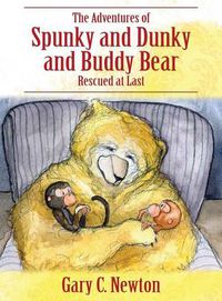 Cover image for The Adventures of Spunky and Dunky and Buddy Bear: Rescued at Last