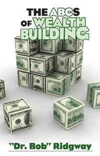 Cover image for The ABCs of Wealth Building