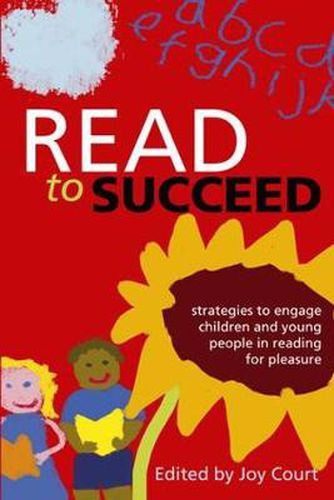 Cover image for Read to Succeed: Strategies to Engage Children and Young People in Reading for Pleasure