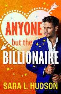 Cover image for Anyone But The Billionaire