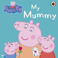 Cover image for Peppa Pig: My Mummy