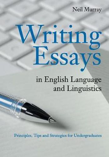 Cover image for Writing Essays in English Language and Linguistics: Principles, Tips and Strategies for Undergraduates