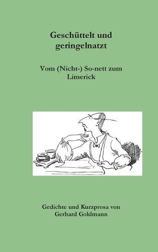 Cover image for Geschuttelt und geringelnatzt: Vom Sonett zum Limerick