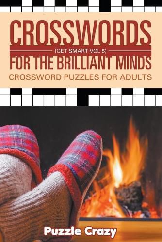 Cover image for Crosswords For The Brilliant Minds (Get Smart Vol 5): Crossword Puzzles For Adults