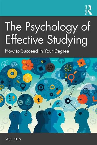 Cover image for The Psychology of Effective Studying: How to Succeed in Your Degree