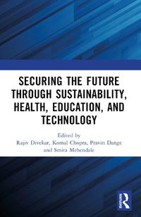 Cover image for Securing the Future through Sustainability, Health, Education, and Technology