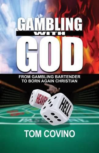 Cover image for Gambling with God: From Gambling Bartender to Born Again Christian