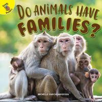 Cover image for Do Animals Have Families?