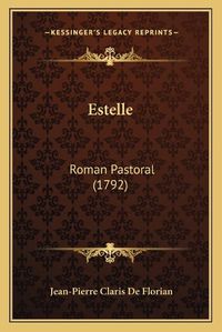 Cover image for Estelle: Roman Pastoral (1792)