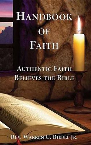 Cover image for Handbook of Faith: Authentic Faith Believes the Bible