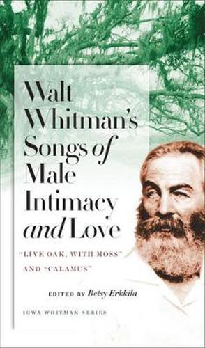 Cover image for Walt Whitman's Songs of Male Intimacy and Love: Live Oak, with Moss and   Calamus