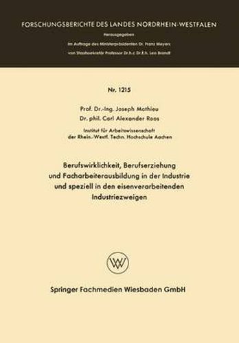 Cover image for Berufswirklichkeit, Berufserziehung Und Facharbeiterausbildung in Der Industrie Und Speziell in Den Eisenverarbeitenden Industriezweigen