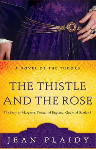 Cover image for The Thistle and the Rose: The Story of Margaret, Princess of England, Queen of Scotland