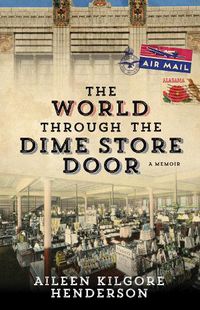 Cover image for The World through the Dime Store Door: A Memoir