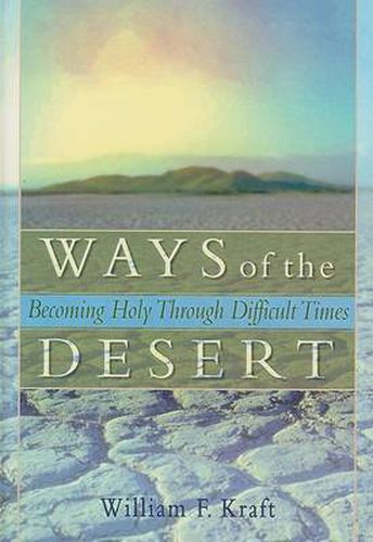 Cover image for Ways of the Desert: Becoming Holy Through Difficult Times