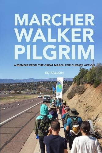 Cover image for Marcher, Walker, Pilgrim: A Memoir from the Great March for Climate Action