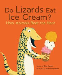 Cover image for Do Lizards Eat Ice Cream?: How Animals Beat the Heat