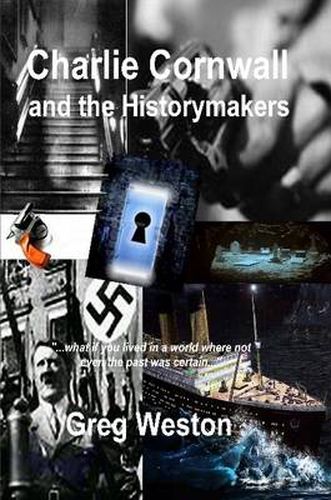 Cover image for Charlie Cornwall and the Historymakers