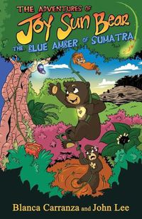 Cover image for The Adventures of Joy Sun Bear: The Blue Amber of Sumatra