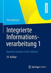 Cover image for Integrierte Informationsverarbeitung 1: Operative Systeme in Der Industrie