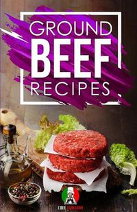 Cover image for Ground Beef Recipes: 25+ Recipes by Chef Leonardo